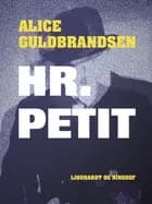 Hr. Petit af Alice Norden Guldbrandsen