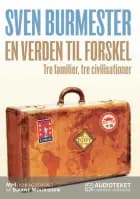 En verden til forskel - tre familier, tre civilisationer af Sven Burmester