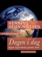 Dagen i dag. Dagens begivenheder gennem årene af Henning Dehn-Nielsen