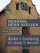 Kirker i Sydslesvig. Fra Hedeby til Harreslev af Henning Dehn-Nielsen
