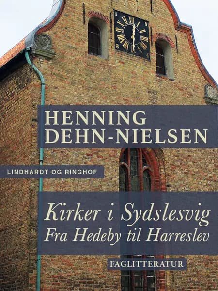 Kirker i Sydslesvig. Fra Hedeby til Harreslev af Henning Dehn-Nielsen