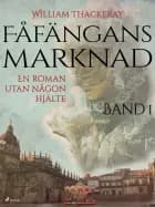 Fåfängans marknad - Band 1
