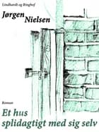 Et hus splidagtigt med sig selv af Jørgen Nielsen