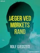 Jæger ved mørkets rand af Rolf Gjedsted