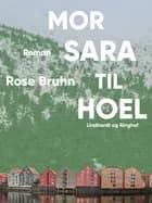 Mor Sara til Hoel af Rose Bruhn