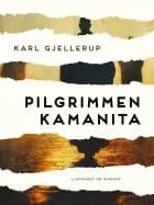 Pilgrimmen Kamanita af Karl Gjellerup