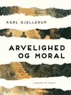 Arvelighed og moral