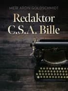 Redaktør C.S.A. Bille af Meïr Aron Goldschmidt