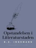 Opstandelsen i Litteraturstaden af B. S. Ingemann