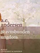 Stavnsbunden ungdom af A.C. Andersen