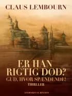 Er han rigtig død? Gud, hvor spændende!