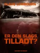 Er den slags tilladt?