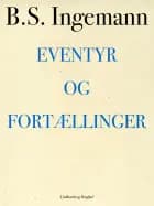 Eventyr og fortællinger af B. S. Ingemann