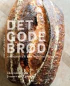 Det gode brød - opskrifter fra Tartine Bakery af Chad Robertson