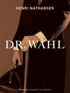 Dr. Wahl af Henri Nathansen