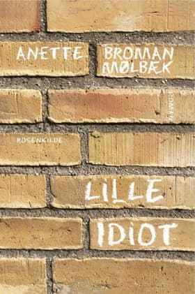 Lille idiot af Anette Broman Mølbæk