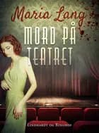 Mord på teatret af Maria Lang