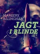 Jagt i blinde af Margery Allingham