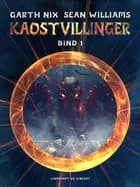 Kaostvillinger (bind 1) af Sean Williams og Garth Nix