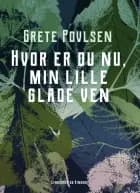 Hvor er du nu, min lille glade ven