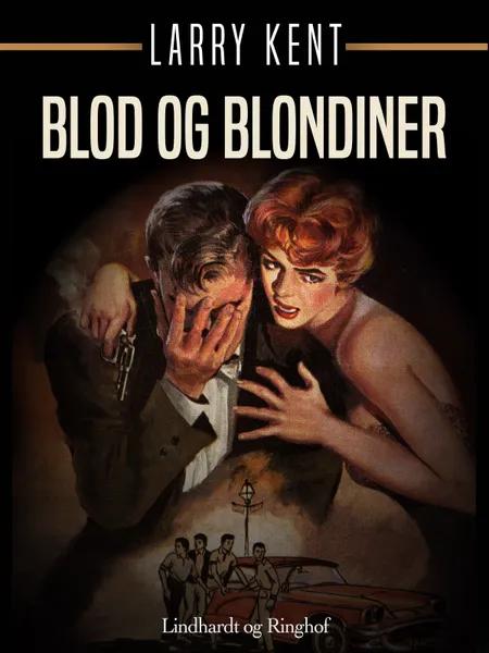 Blod og blondiner af Larry Kent