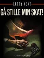 Gå stille min skat!