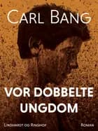 Vor dobbelte ungdom af Carl Bang