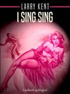 I Sing Sing af Larry Kent