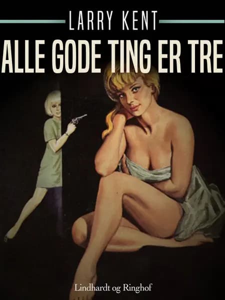 Alle gode ting er tre af Larry Kent
