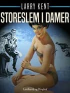 Storeslem i damer af Larry Kent