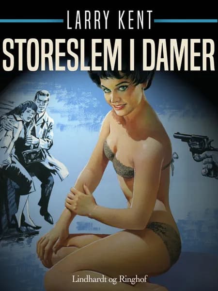 Storeslem i damer af Larry Kent
