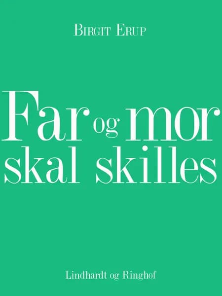 Far og mor skal skilles af Birgit Erup