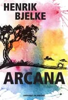 Arcana af Henrik Bjelke