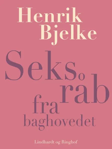 Seks råb fra baghovedet af Henrik Bjelke