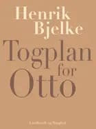 Togplan for Otto af Henrik Bjelke