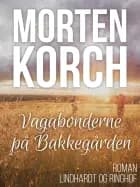 Vagabonderne på Bakkegården af Morten Korch