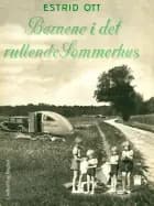 Børnene i det rullende Sommerhus af Estrid Ott