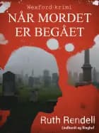 Når mordet er begået af Ruth Rendell