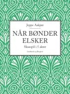 Når bønder elsker: skuespil i 5 akter