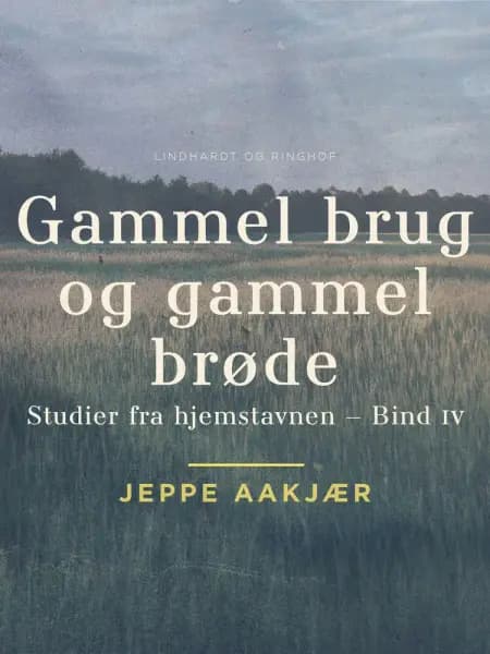 Gammel brug og gammel brøde af Jeppe Aakjær