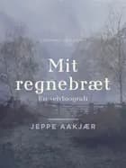 Mit regnebræt. En selvbiografi