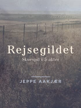 Rejsegildet: Skuespil i 5 akter af Jeppe Aakjær