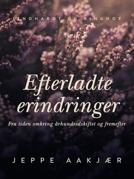 Efterladte erindringer af Jeppe Aakjær