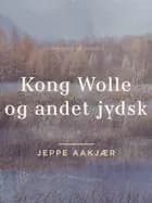 Kong Wolle og andet jydsk