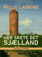 Her skete det – Sjælland