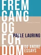Fremgang og fordom og andre essays af Palle Lauring