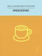 Dagligdag af Orla Bundgård Povlsen
