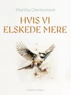Hvis vi elskede mere af Martha Christensen