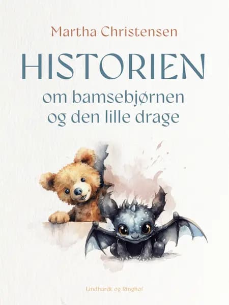 Historien om bamsebjørnen og den lille drage af Martha Christensen