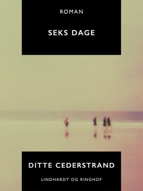 Seks dage af Ditte Cederstrand